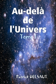 E-book_Au-dela_de_l_Univers_Tome1_Patrick_Delsaut