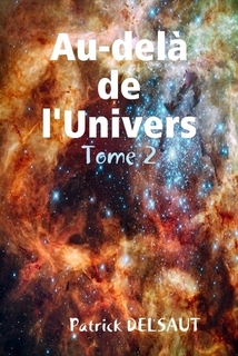 E-book_Au-dela_de_l_Univers_Tome2_Patrick_Delsaut